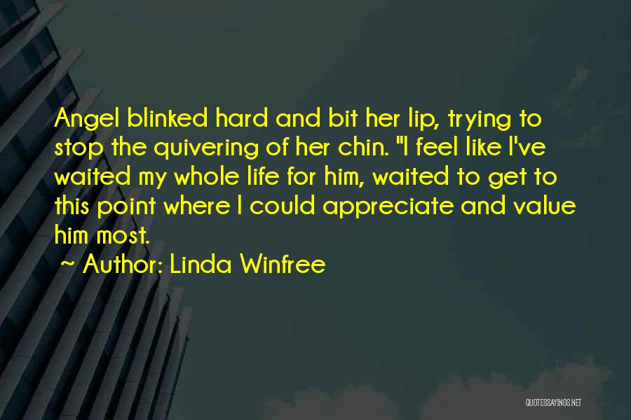 Trying So Hard For Love Quotes By Linda Winfree
