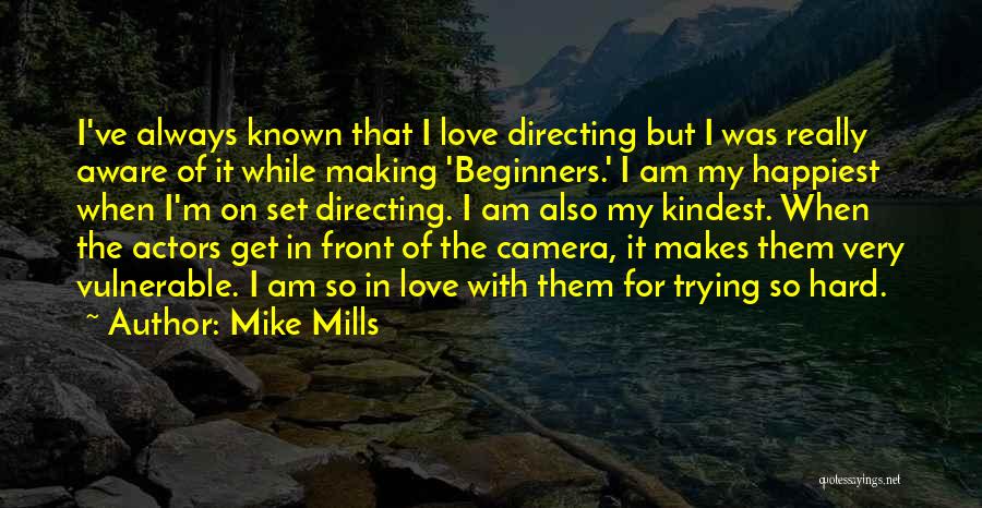 Trying So Hard For Love Quotes By Mike Mills