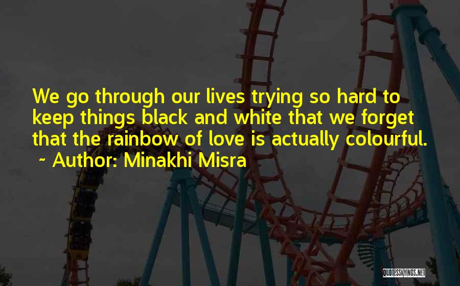 Trying So Hard For Love Quotes By Minakhi Misra