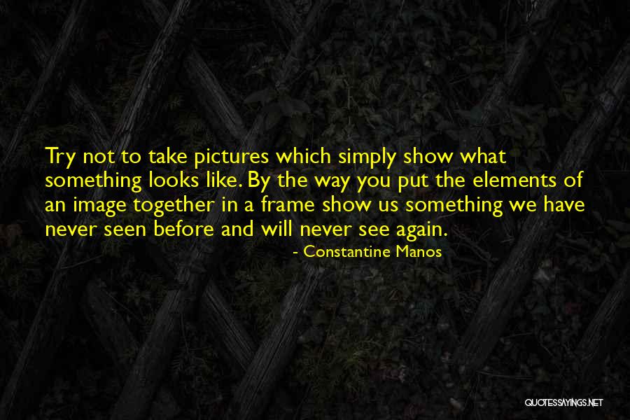 Trying Something Again Quotes By Constantine Manos Trying Something Again Quotes By Constantine Manos