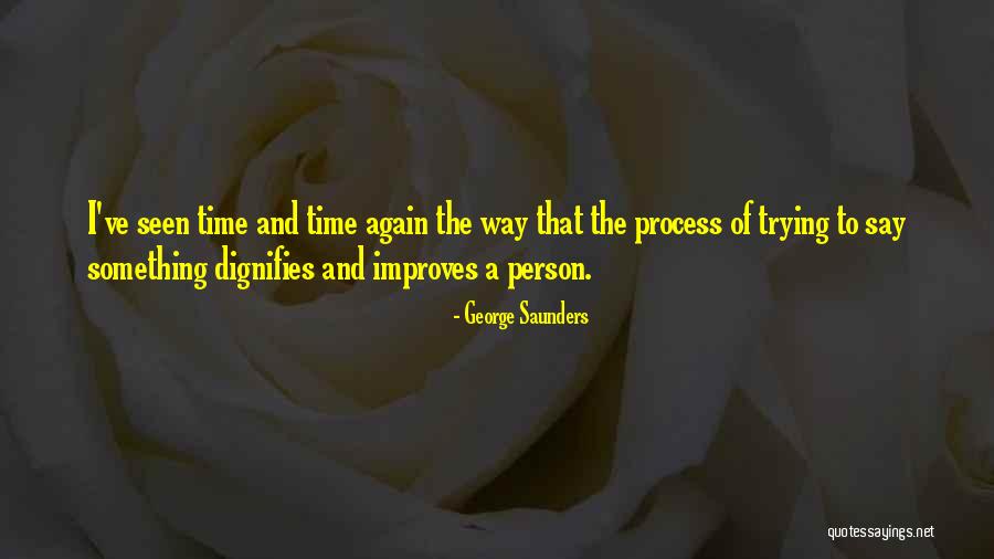 Trying Something Again Quotes By George Saunders Trying Something Again Quotes By George Saunders