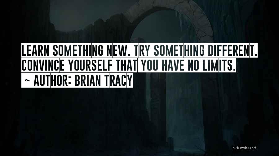 Trying Something Different Quotes By Brian Tracy