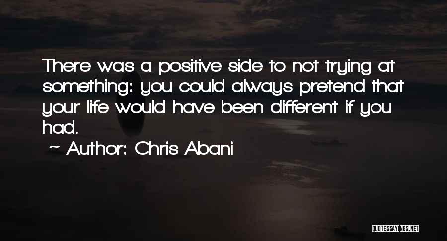 Trying Something Different Quotes By Chris Abani