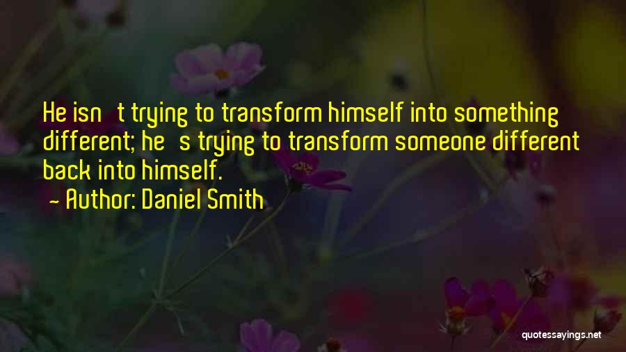 Trying Something Different Quotes By Daniel Smith