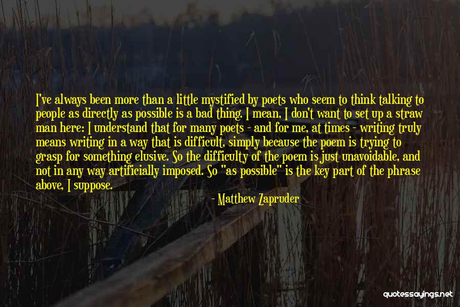Trying Something Difficult Quotes By Matthew Zapruder