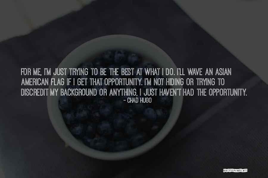 Trying The Best Quotes By Chad Hugo Trying The Best Quotes By Chad Hugo