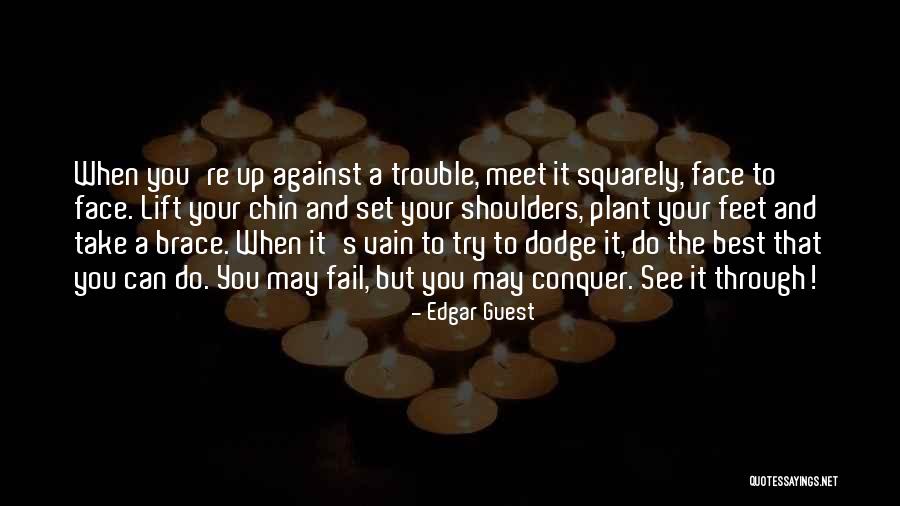 Trying The Best Quotes By Edgar Guest Trying The Best Quotes By Edgar Guest