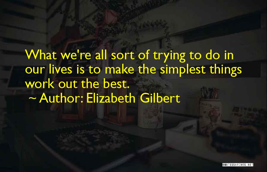 Trying The Best Quotes By Elizabeth Gilbert