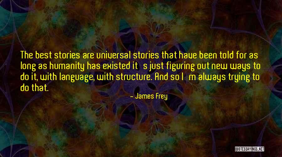 Trying The Best Quotes By James Frey Trying The Best Quotes By James Frey