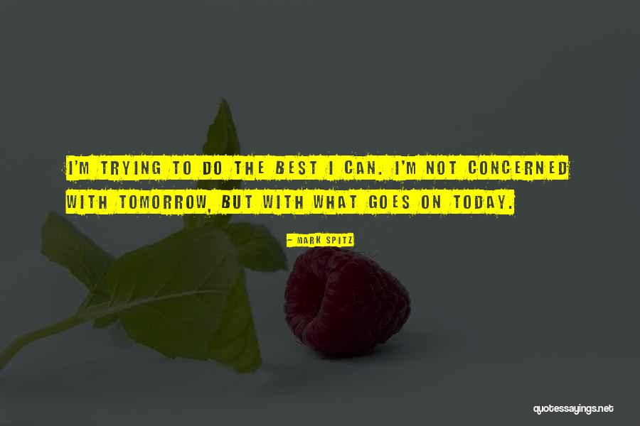 Trying The Best Quotes By Mark Spitz Trying The Best Quotes By Mark Spitz