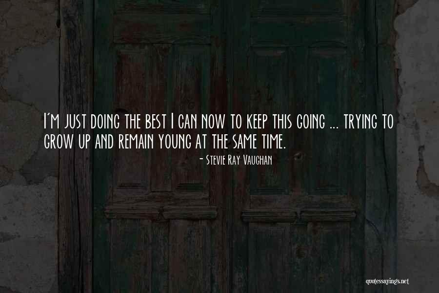 Trying The Best Quotes By Stevie Ray Vaughan Trying The Best Quotes By Stevie Ray Vaughan