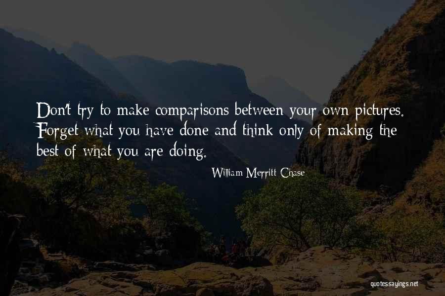 Trying The Best Quotes By William Merritt Chase Trying The Best Quotes By William Merritt Chase