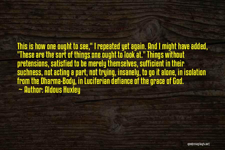 Trying Things Again Quotes By Aldous Huxley