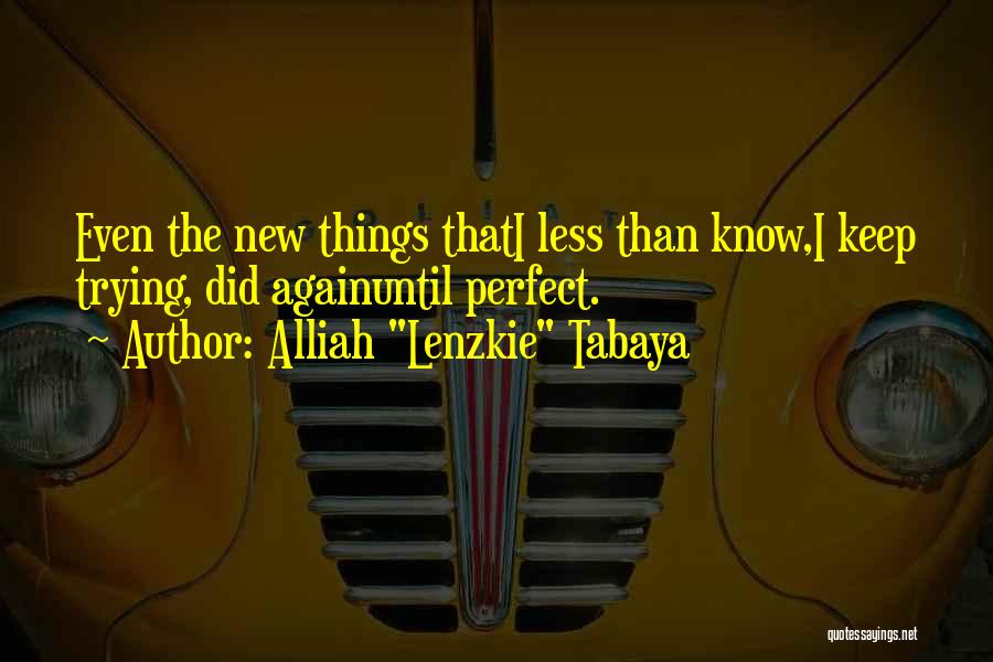 Trying Things Again Quotes By Alliah 