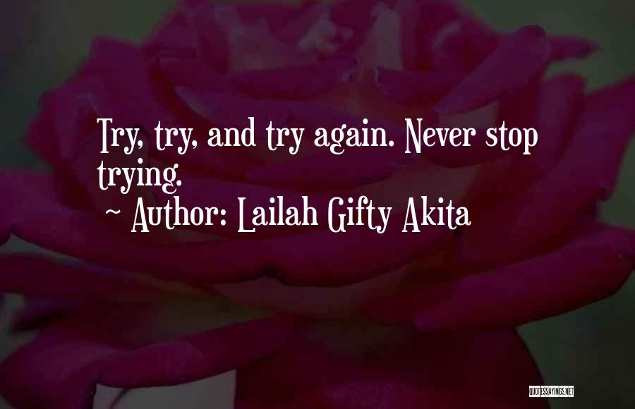 Trying Things Again Quotes By Lailah Gifty Akita