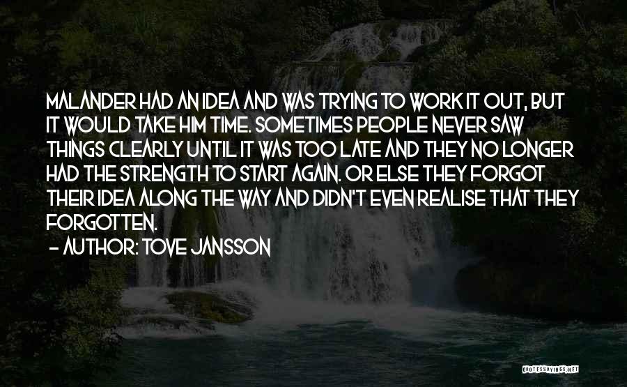 Trying Things Again Quotes By Tove Jansson