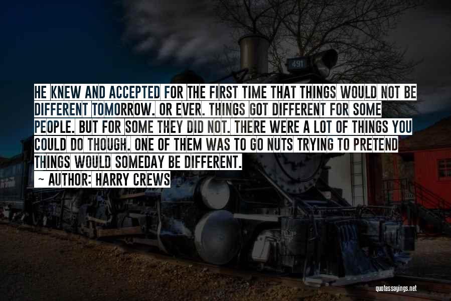 Trying Things For The First Time Quotes By Harry Crews