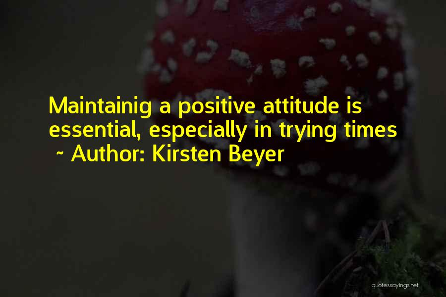 Trying Times In Life Quotes By Kirsten Beyer