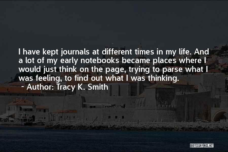Trying Times In Life Quotes By Tracy K. Smith