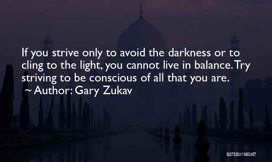 Trying To Avoid You Quotes By Gary Zukav