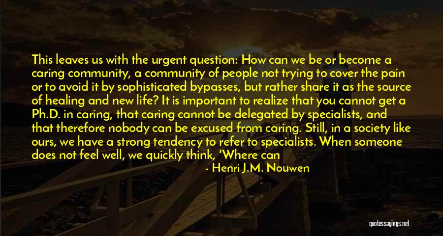 Trying To Avoid You Quotes By Henri J.M. Nouwen Trying To Avoid You Quotes By Henri J.M. Nouwen