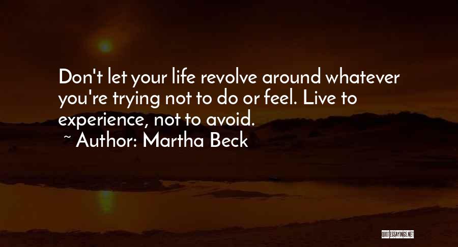 Trying To Avoid You Quotes By Martha Beck