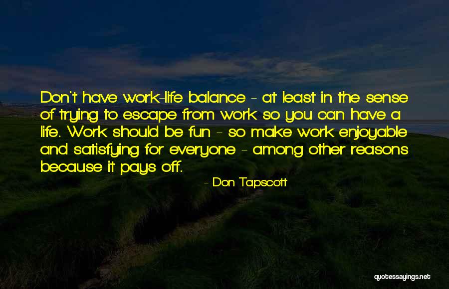 Trying To Balance Life Quotes By Don Tapscott