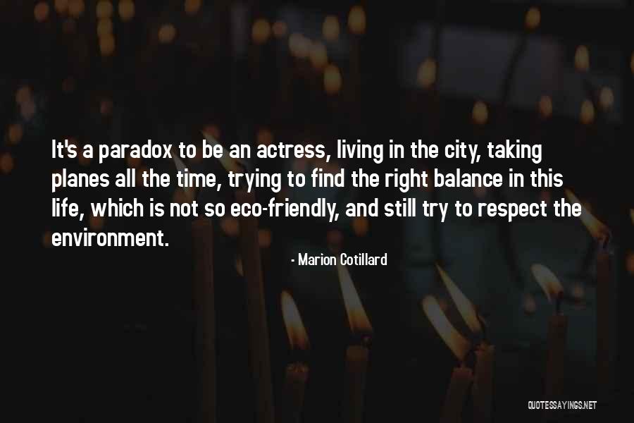 Trying To Balance Life Quotes By Marion Cotillard