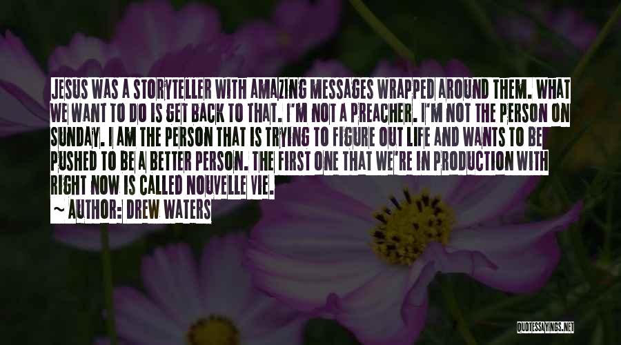 Trying To Be A Better Person Quotes By Drew Waters