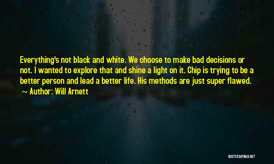 Trying To Be A Better Person Quotes By Will Arnett