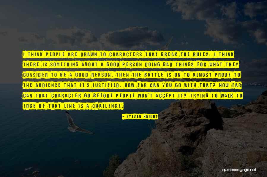 Trying To Be A Good Person Quotes By Steven Knight Trying To Be A Good Person Quotes By Steven Knight