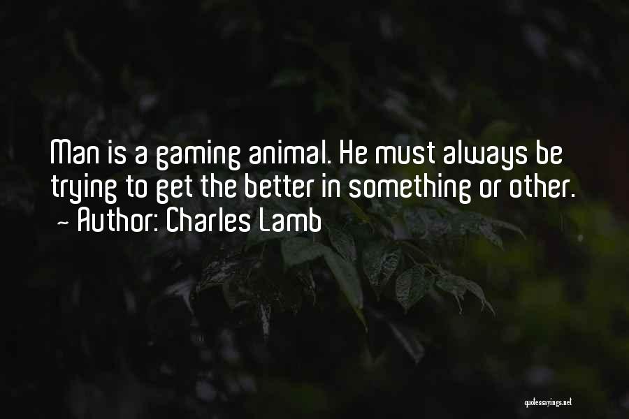 Trying To Be Better Quotes By Charles Lamb