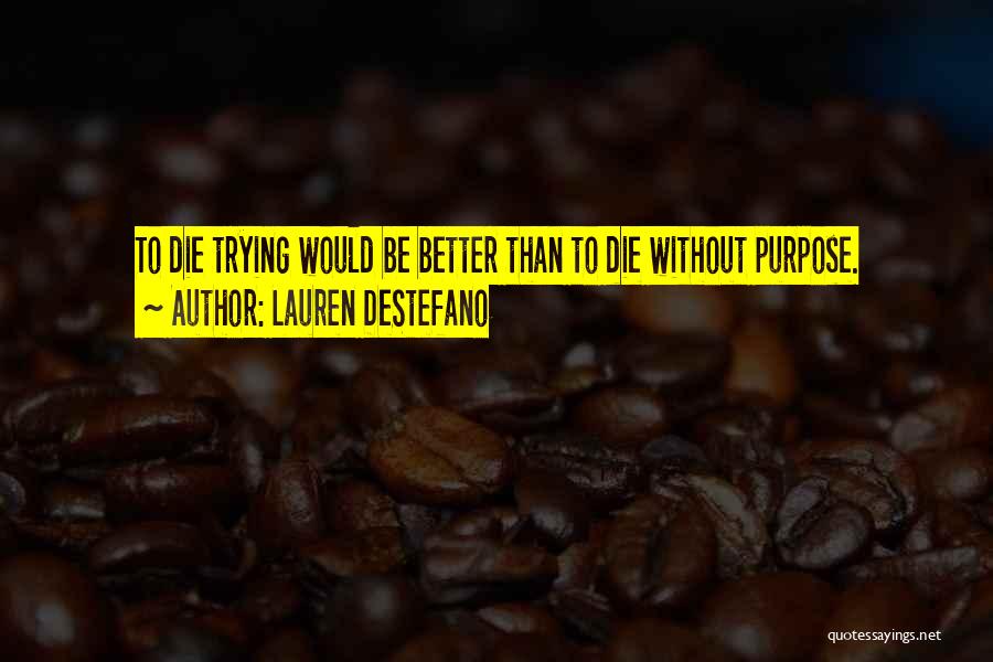 Trying To Be Better Quotes By Lauren DeStefano