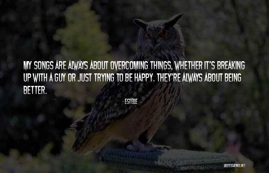 Trying To Be Better Than Others Quotes By Estelle Trying To Be Better Than Others Quotes By Estelle