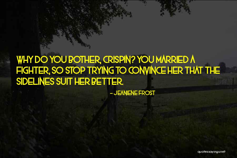 Trying To Be Better Than Others Quotes By Jeaniene Frost Trying To Be Better Than Others Quotes By Jeaniene Frost