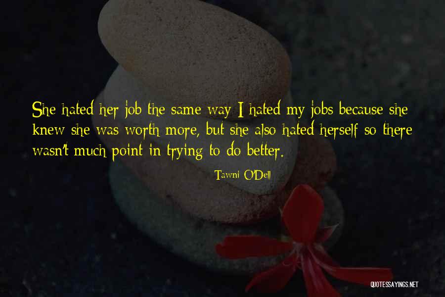 Trying To Be Better Than Others Quotes By Tawni O'Dell Trying To Be Better Than Others Quotes By Tawni O'Dell