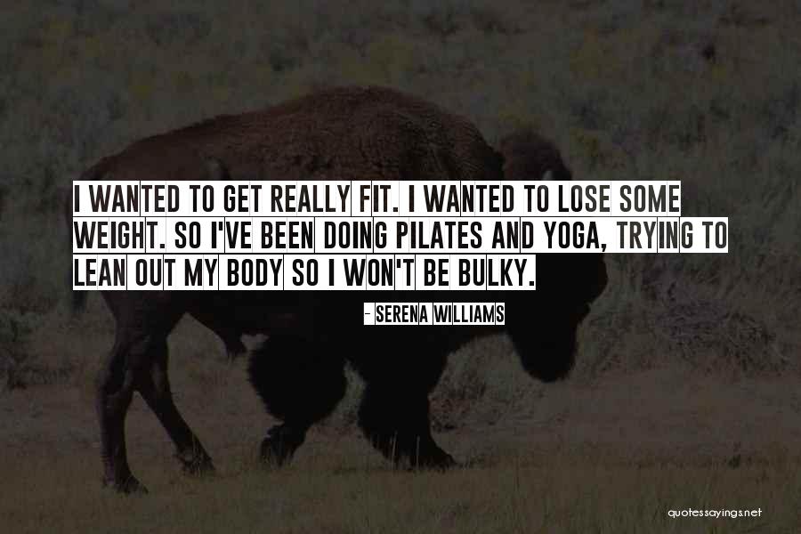 Trying To Be Fit Quotes By Serena Williams