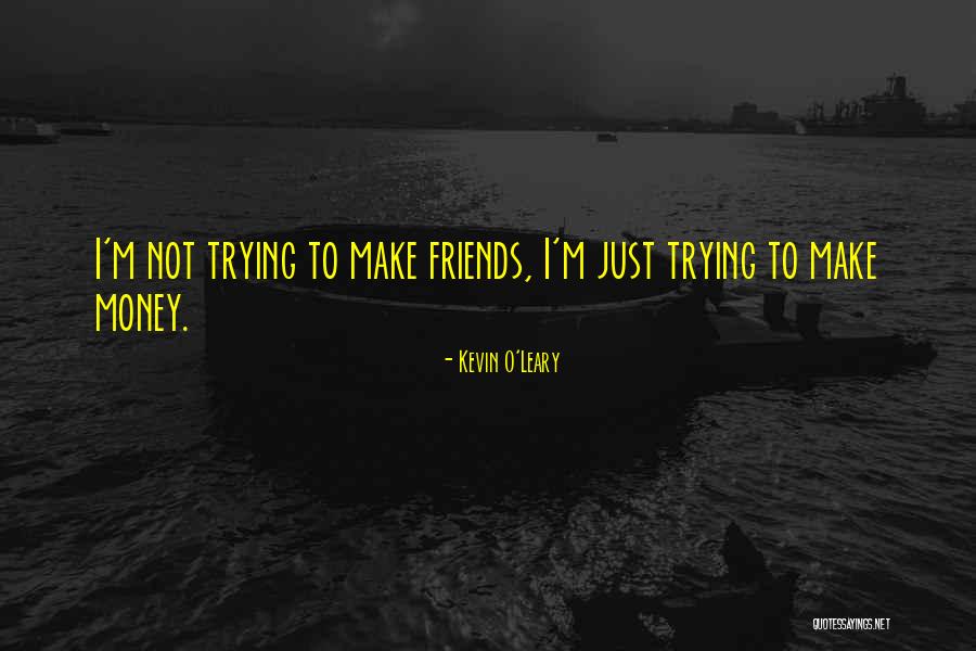 Trying To Be Friends With An Ex Quotes By Kevin O'Leary Trying To Be Friends With An Ex Quotes By Kevin O'Leary