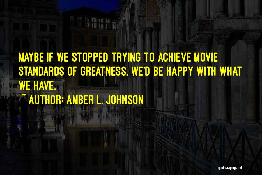 Trying To Be Happy Quotes By Amber L. Johnson