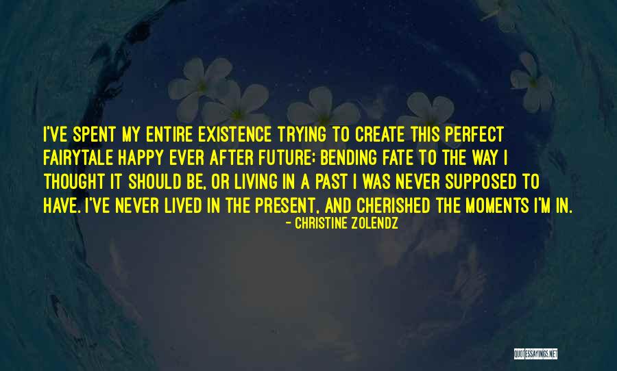 Trying To Be Happy Quotes By Christine Zolendz Trying To Be Happy Quotes By Christine Zolendz