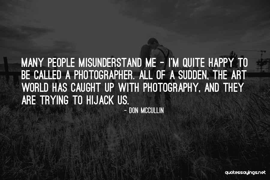 Trying To Be Happy Quotes By Don McCullin