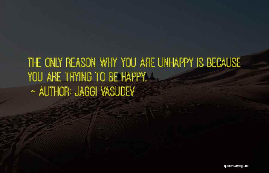 Trying To Be Happy Quotes By Jaggi Vasudev