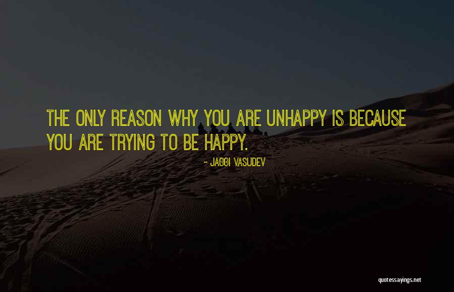 Trying To Be Happy Quotes By Jaggi Vasudev