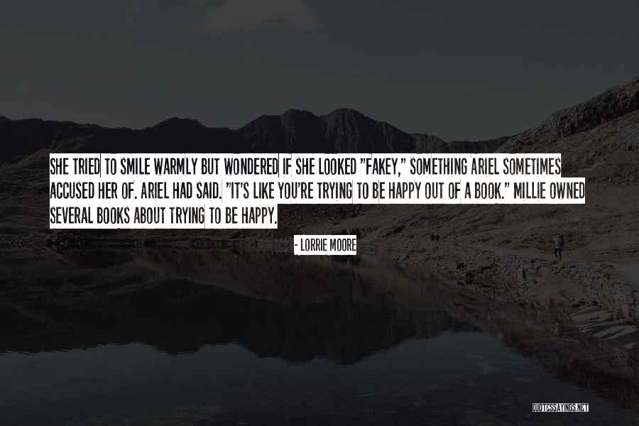 Trying To Be Happy Quotes By Lorrie Moore Trying To Be Happy Quotes By Lorrie Moore