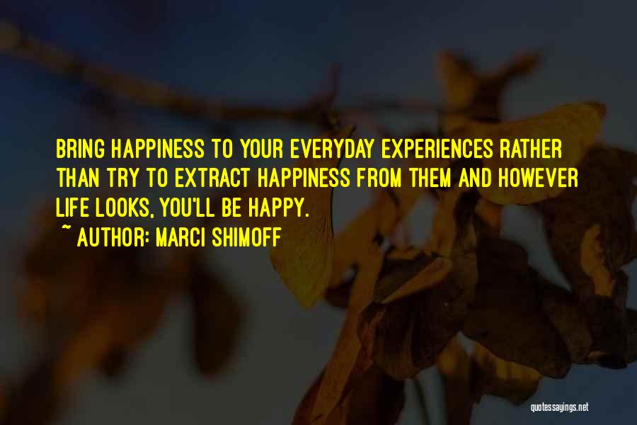 Trying To Be Happy Quotes By Marci Shimoff