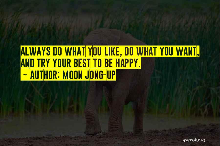 Trying To Be Happy Quotes By Moon Jong-up