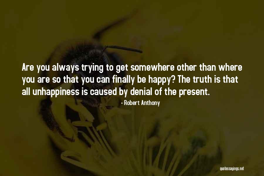 Trying To Be Happy Quotes By Robert Anthony