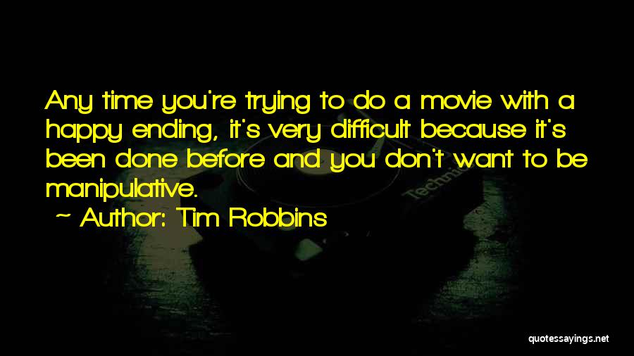Trying To Be Happy Quotes By Tim Robbins