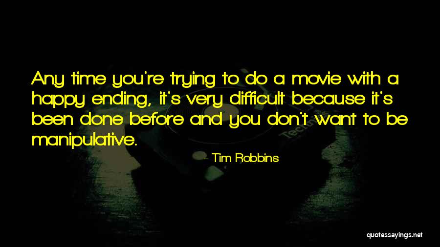 Trying To Be Happy Quotes By Tim Robbins