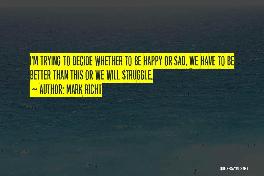 Trying To Be Happy When You're Sad Quotes By Mark Richt